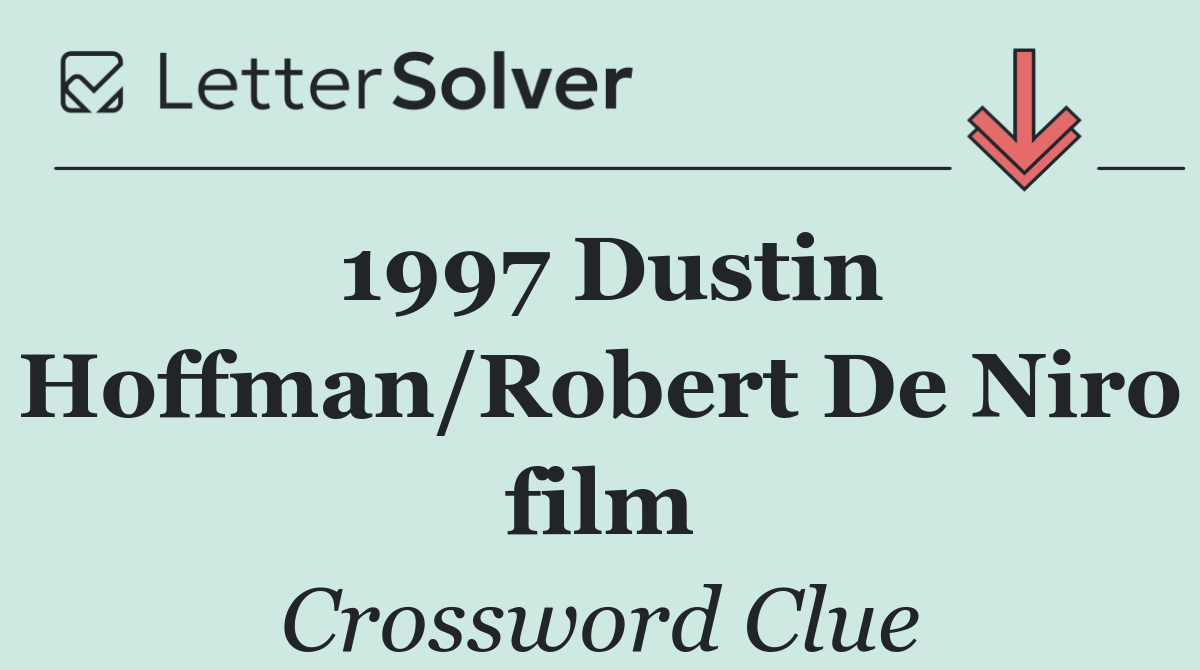 1997 Dustin Hoffman/Robert De Niro film