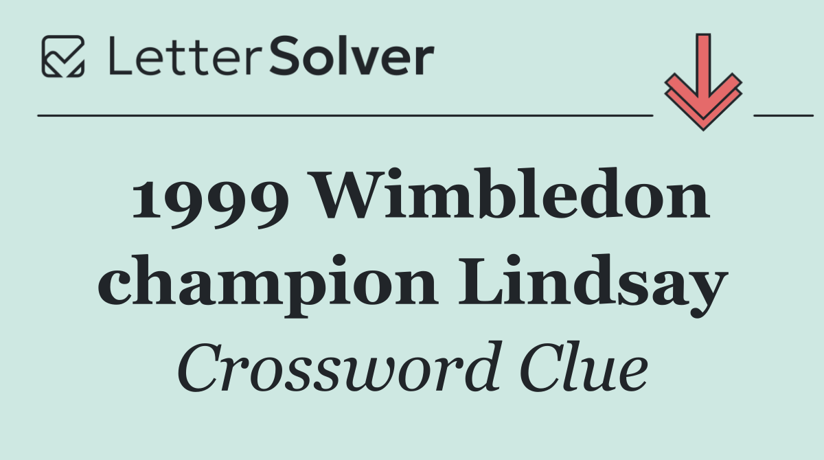 1999 Wimbledon champion Lindsay