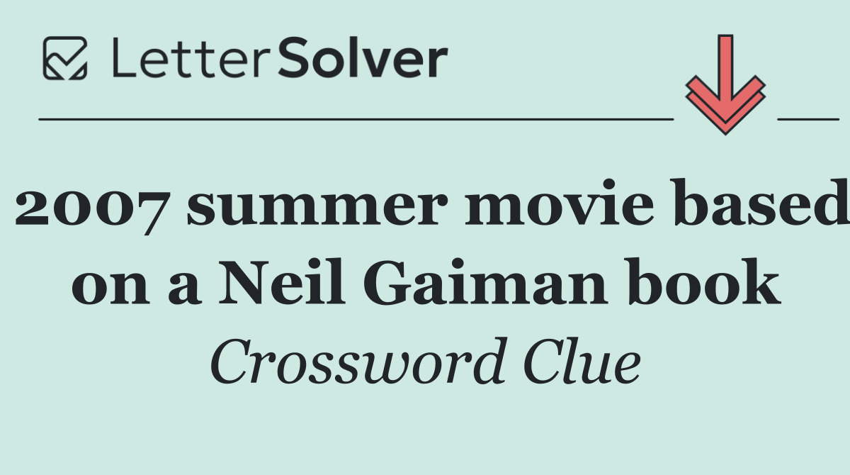 2007 summer movie based on a Neil Gaiman book