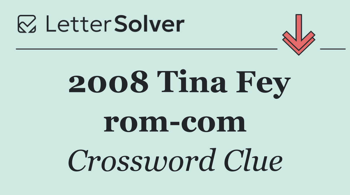2008 Tina Fey rom com