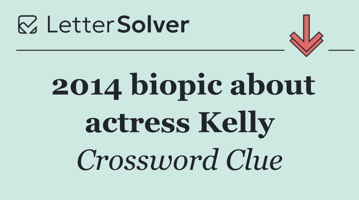 2014 biopic about actress Kelly