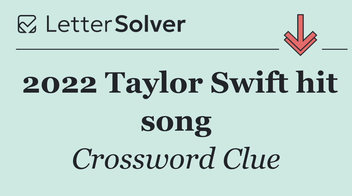 2022 Taylor Swift hit song