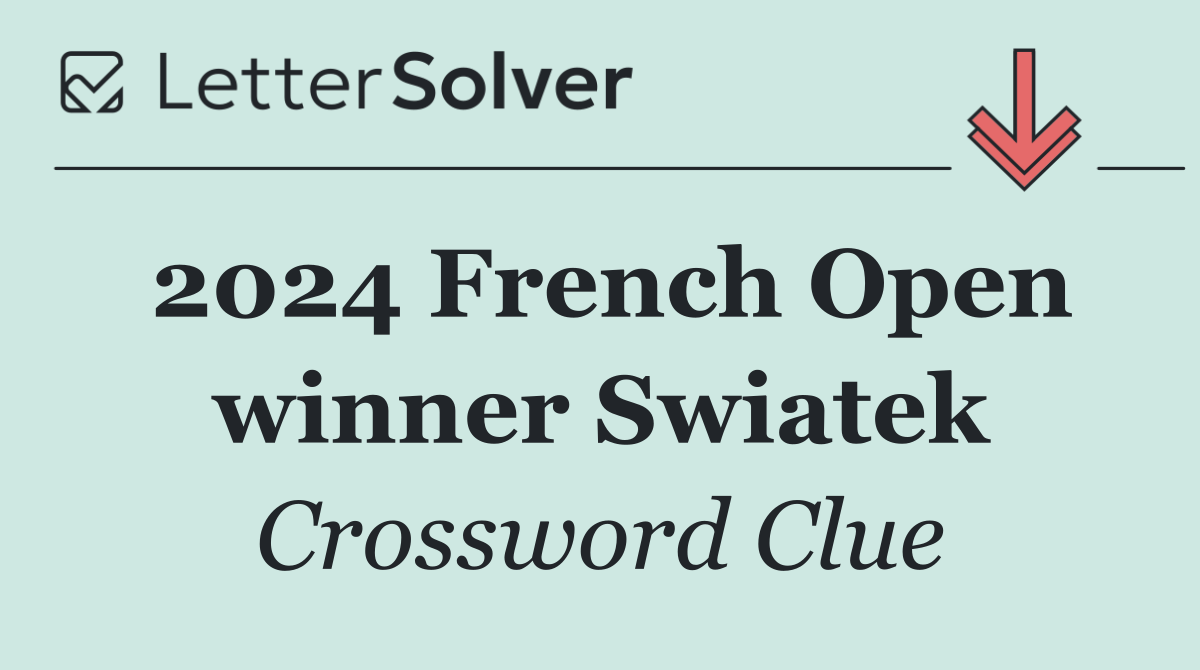 2024 French Open winner Swiatek