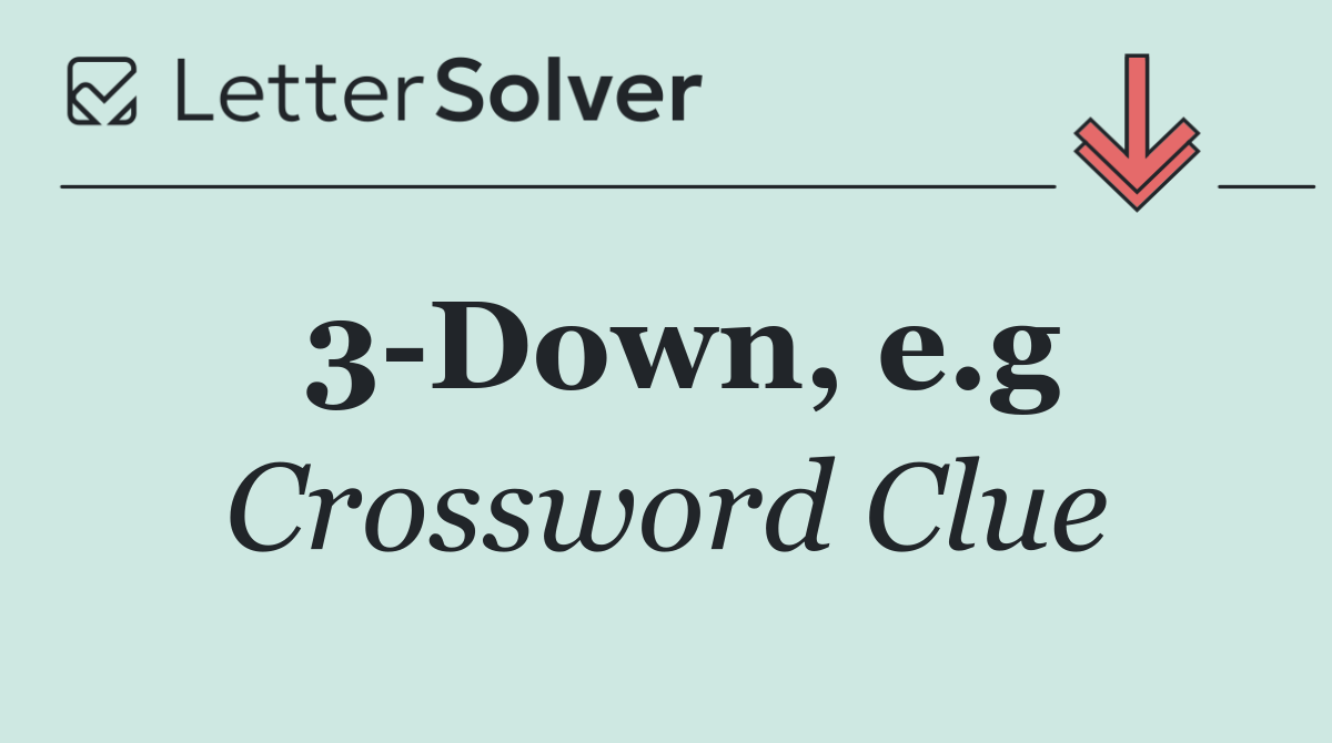 3 Down, e.g