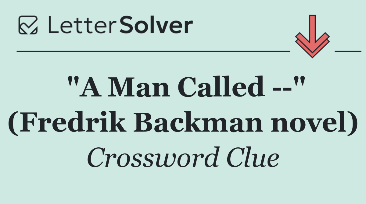 "A Man Called   " (Fredrik Backman novel)