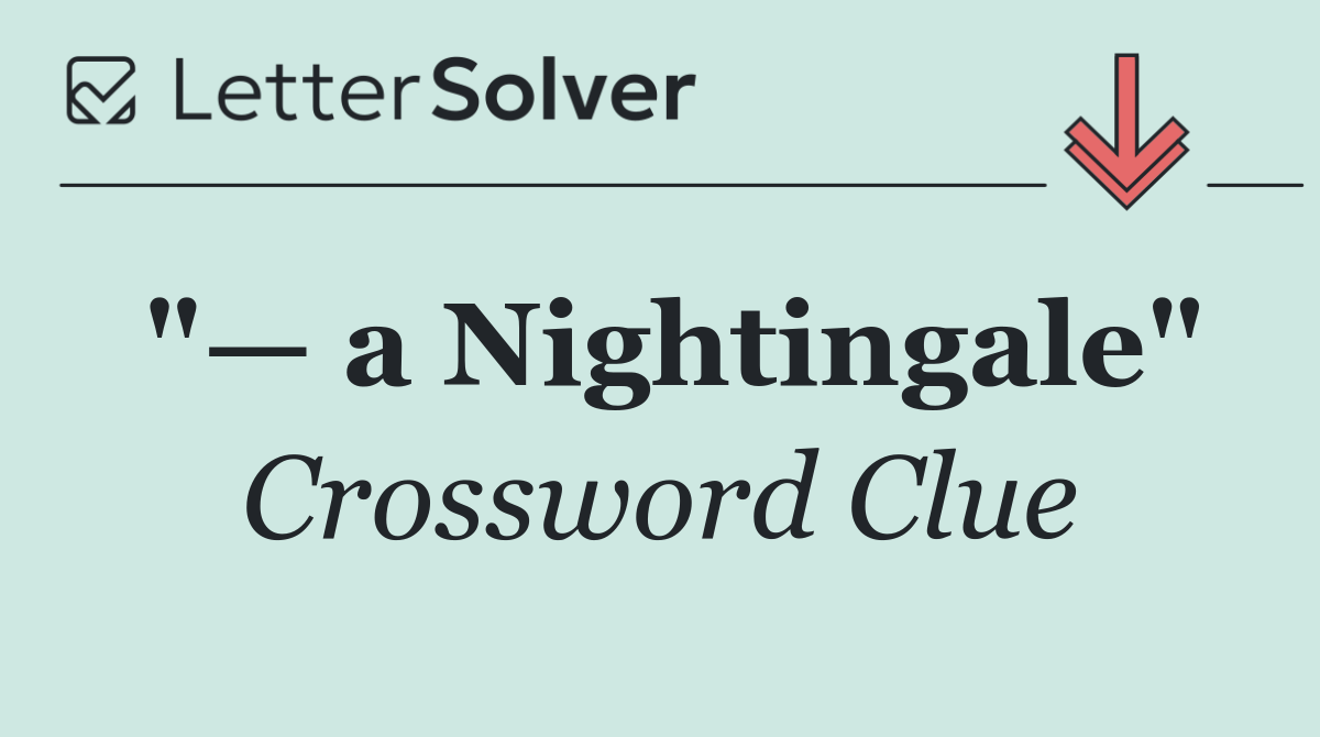 "— a Nightingale"