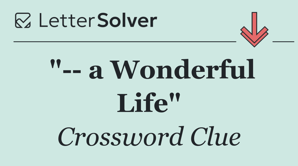 "   a Wonderful Life"