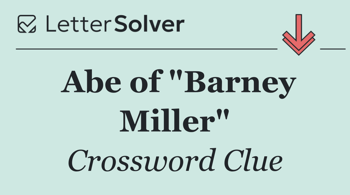 Abe of "Barney Miller"