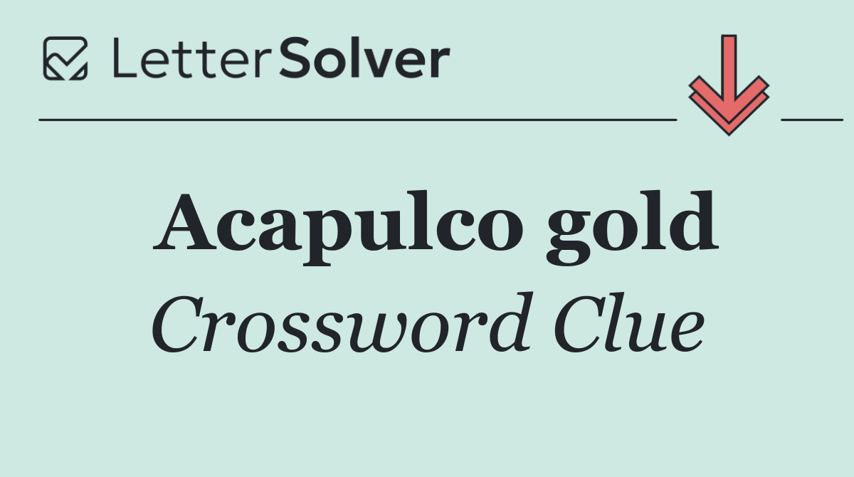 Acapulco gold