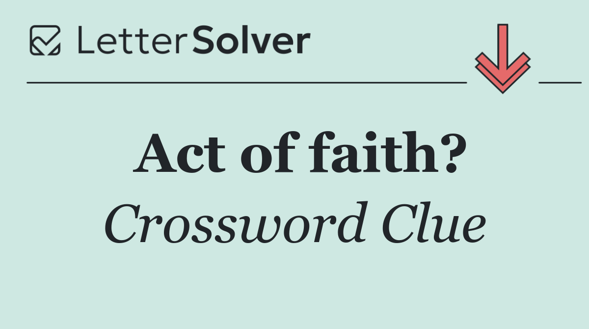 Act of faith?