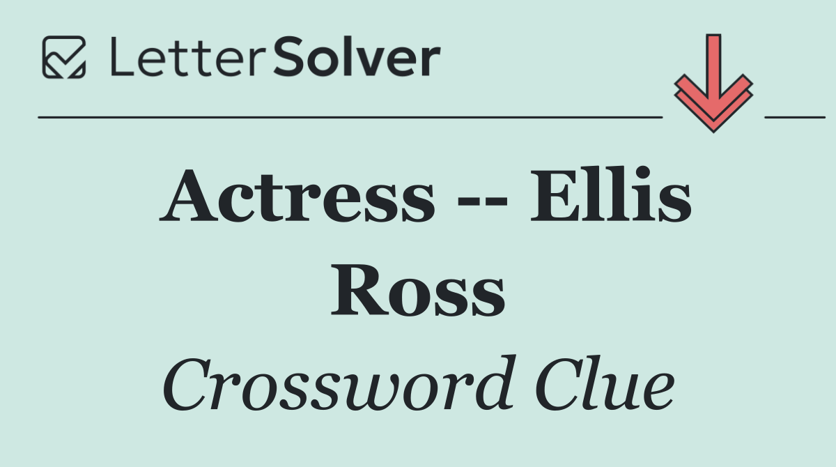 Actress    Ellis Ross