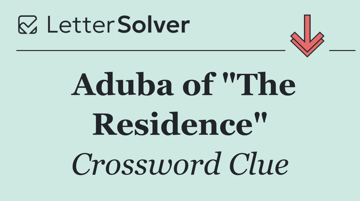 Aduba of "The Residence"