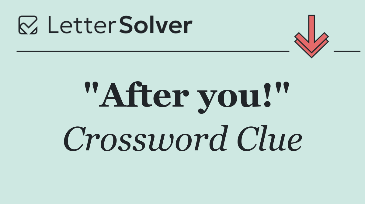 "After you!"