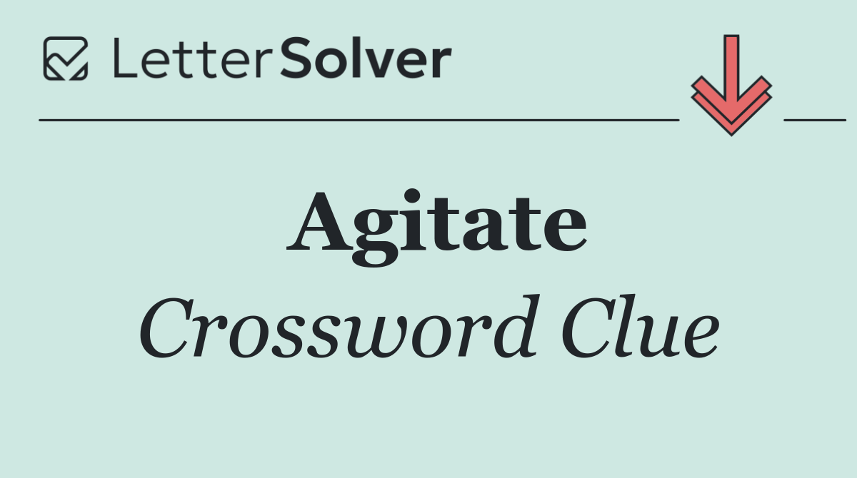 Agitate