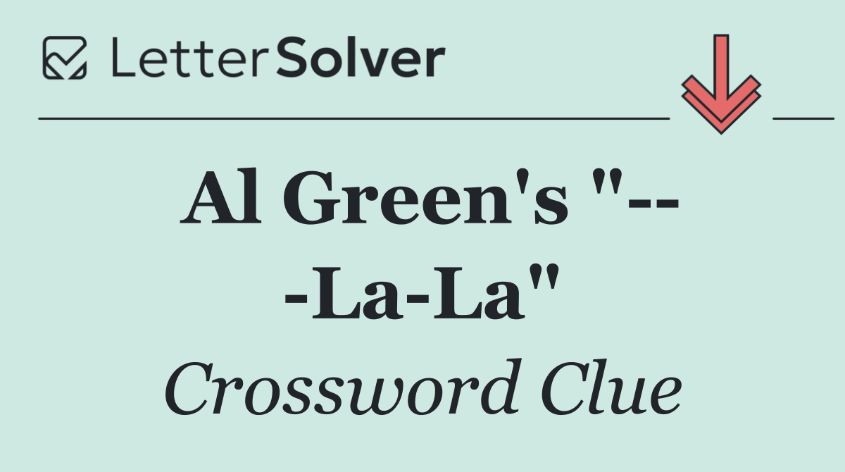 Al Green's "    La La"