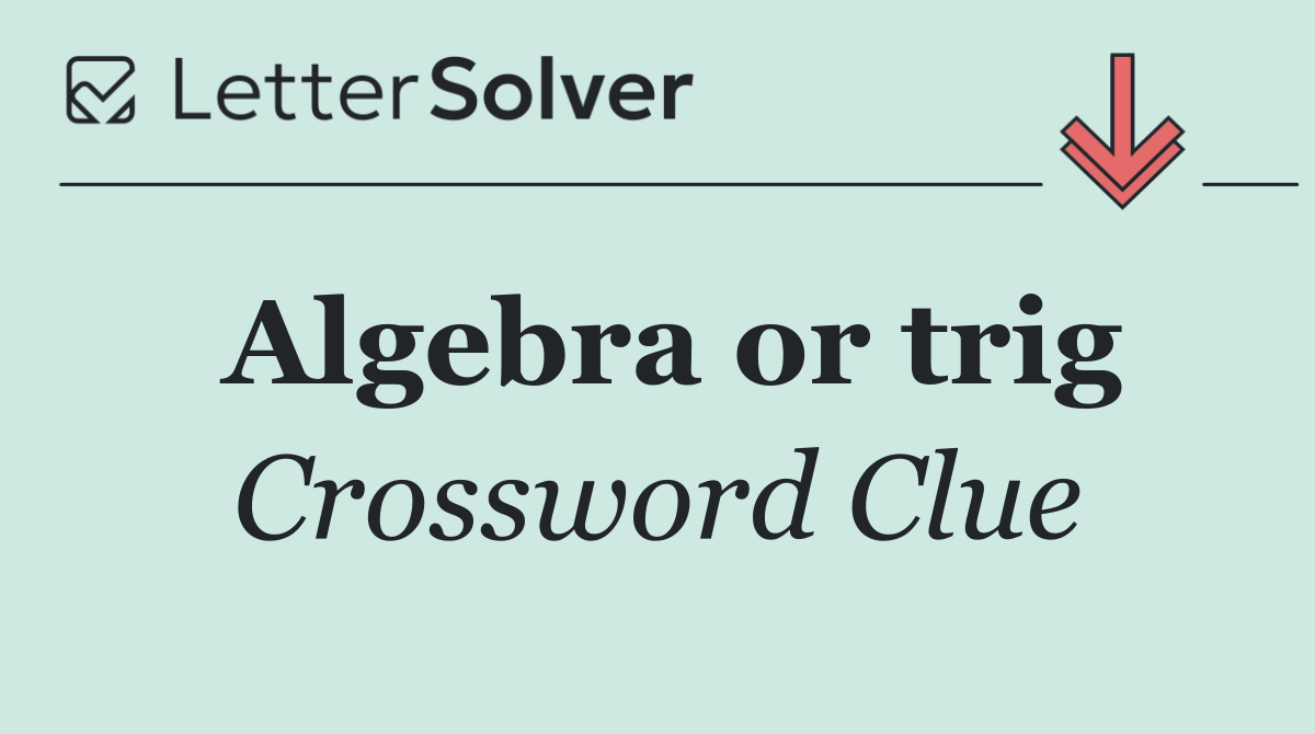 Algebra or trig