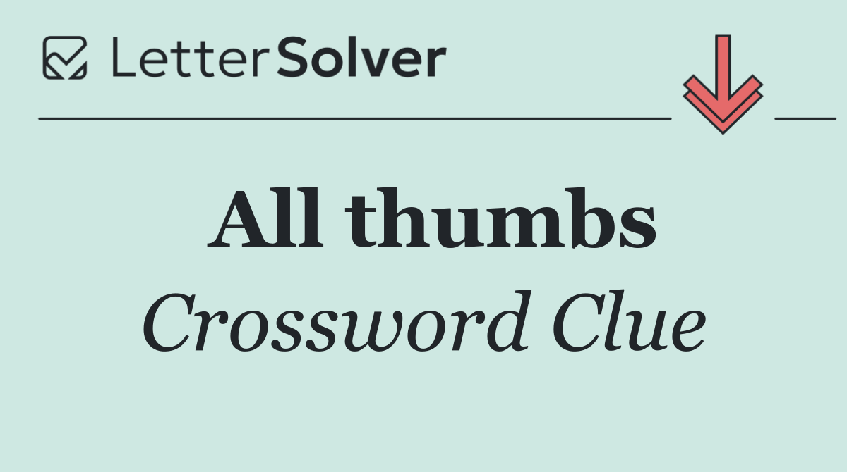 All thumbs