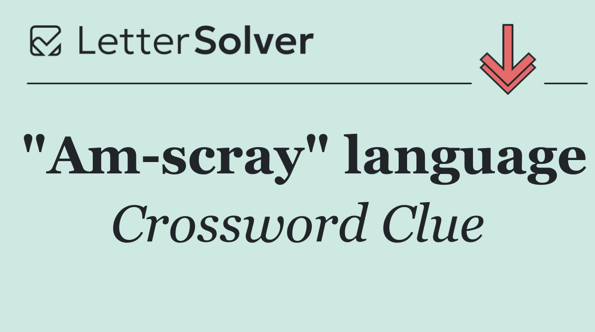 "Am scray" language