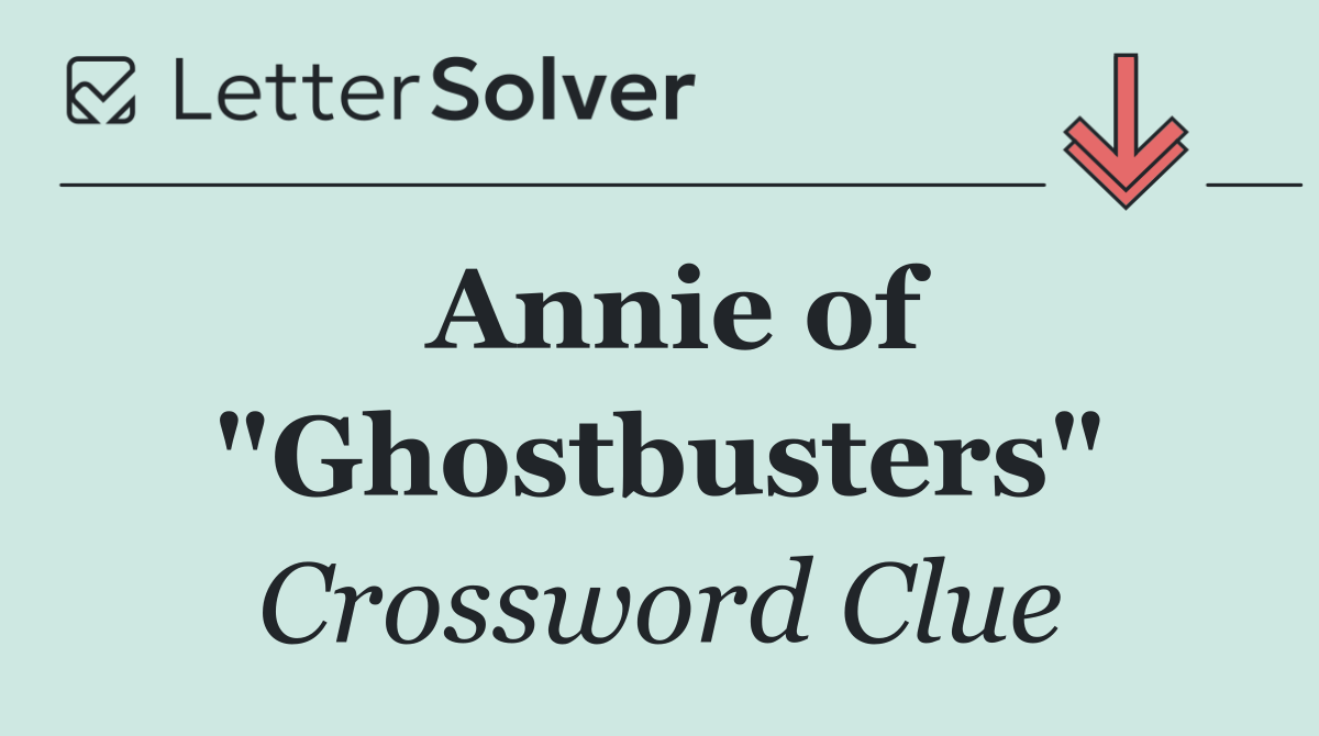 Annie of "Ghostbusters"