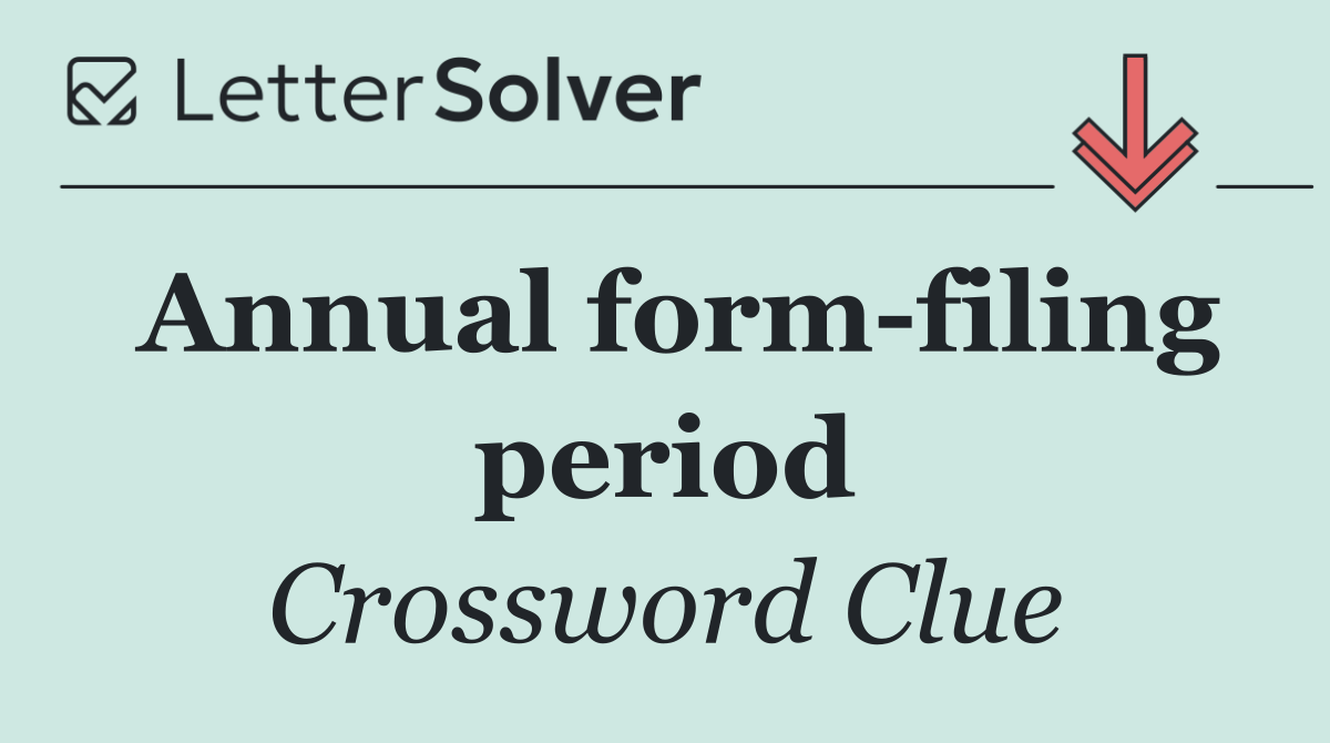 Annual form filing period