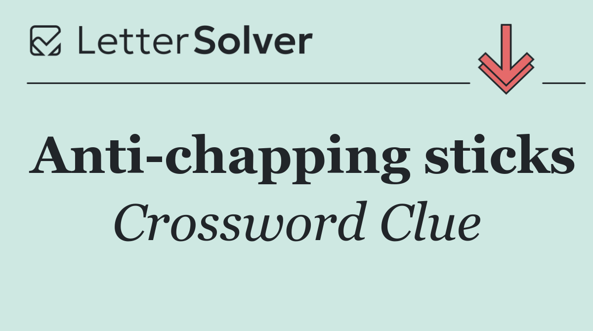Anti chapping sticks