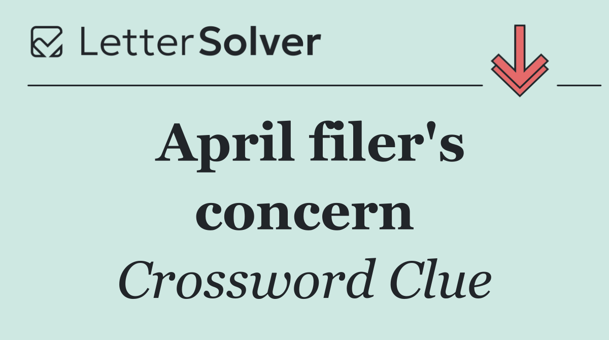 April filer's concern