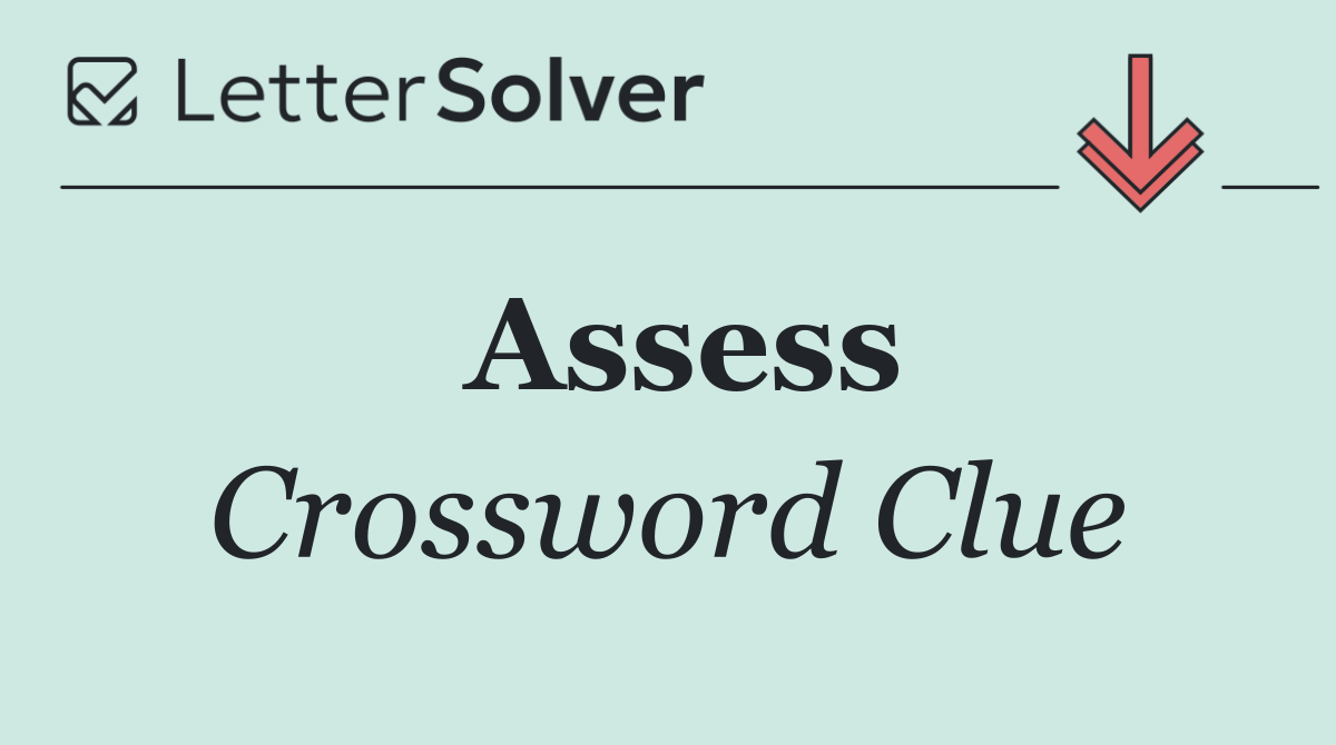 Assess