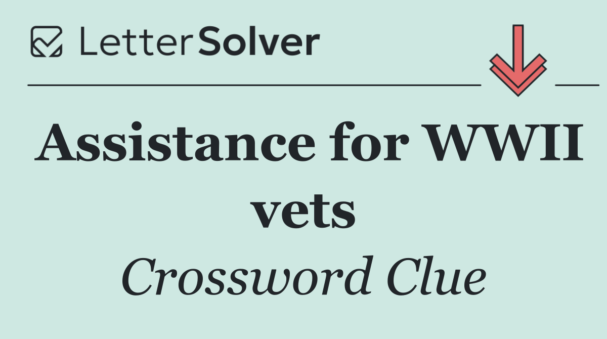 Assistance for WWII vets