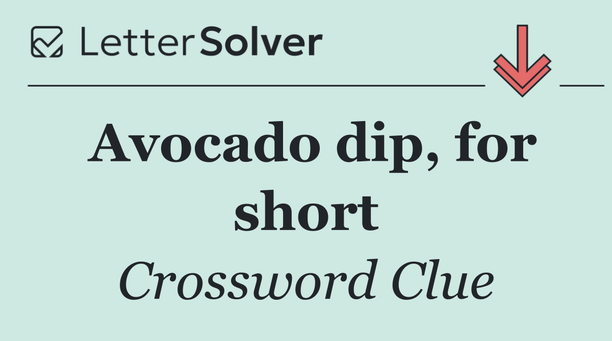 Avocado dip, for short