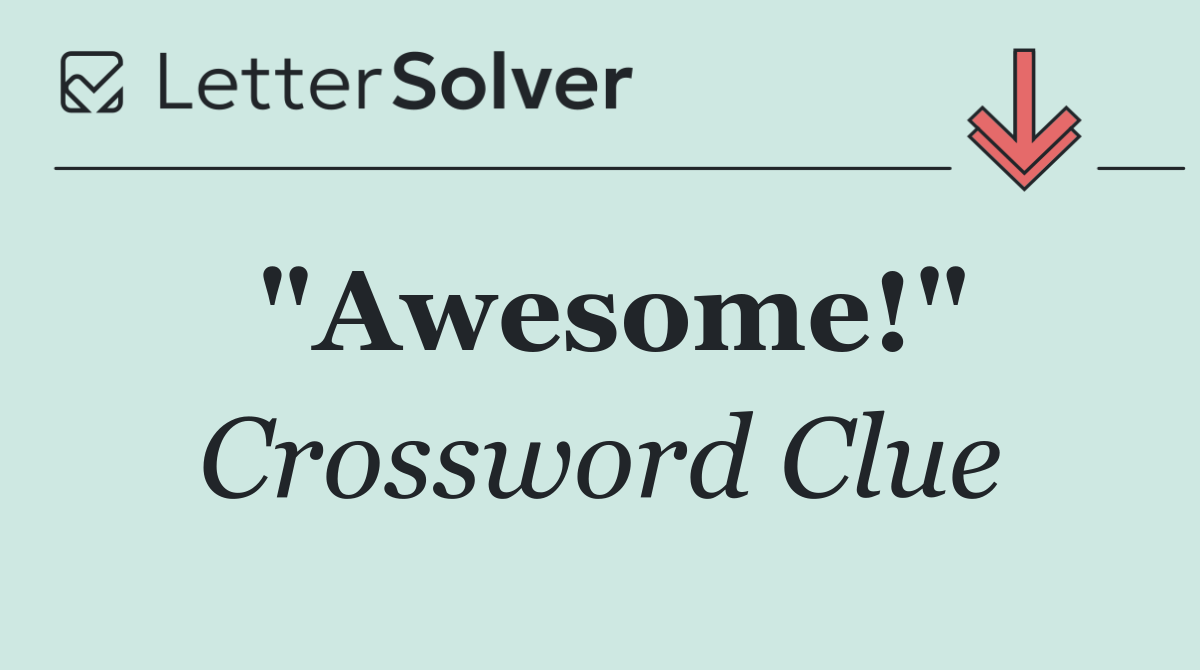 "Awesome!"