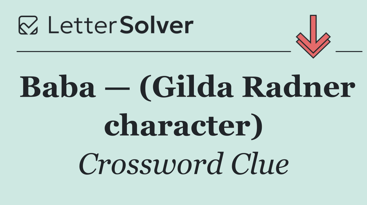 Baba — (Gilda Radner character)