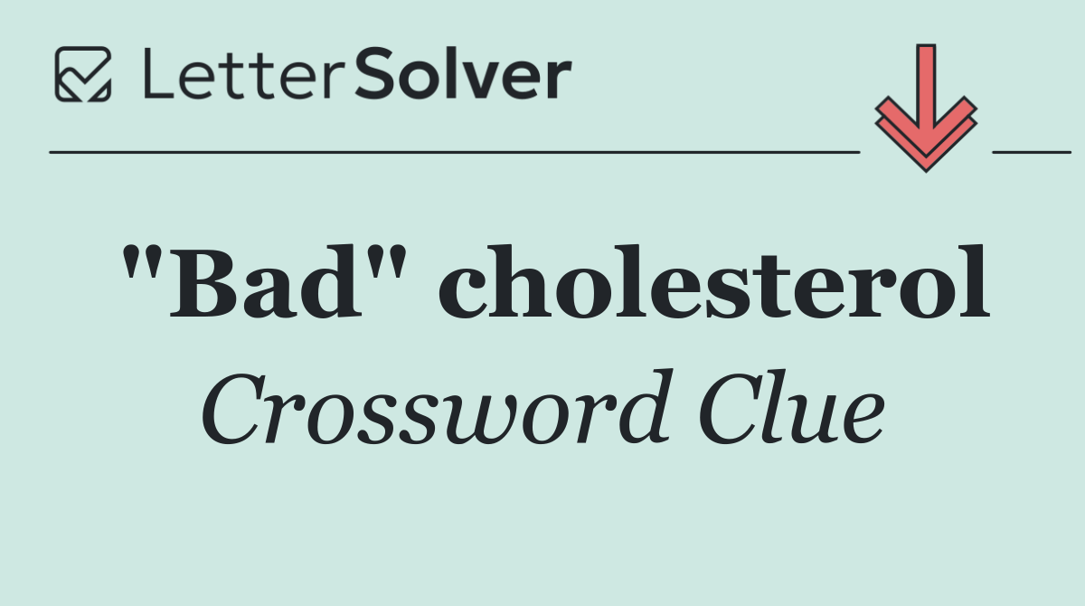 "Bad" cholesterol