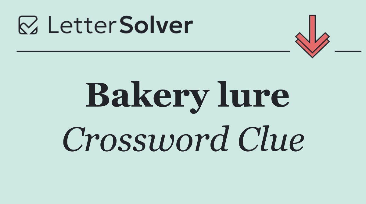 Bakery lure