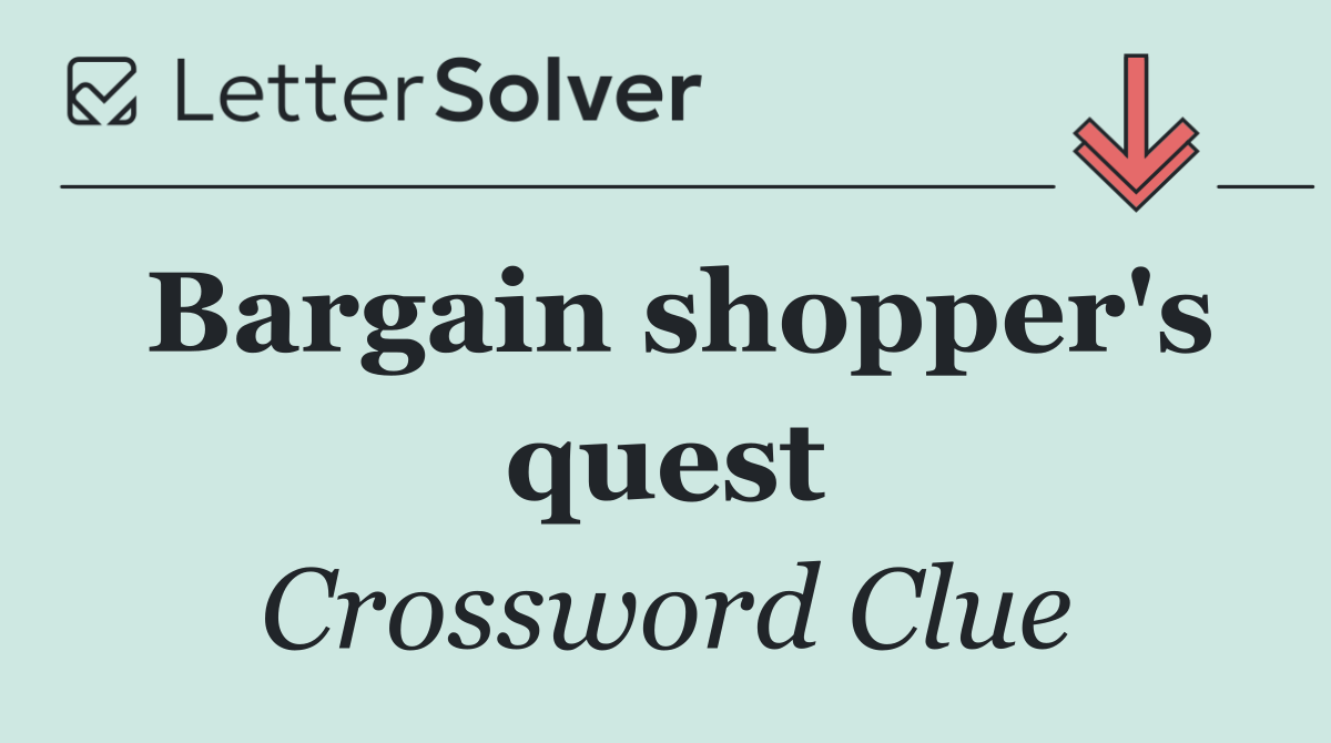 Bargain shopper's quest