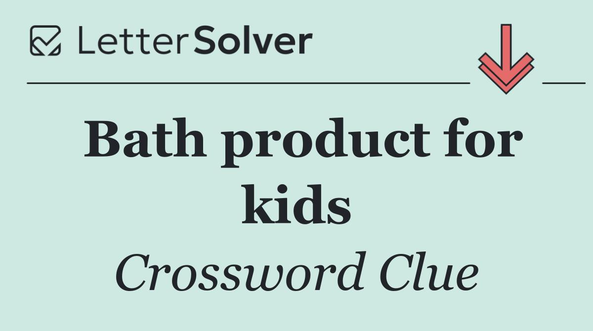 Bath product for kids