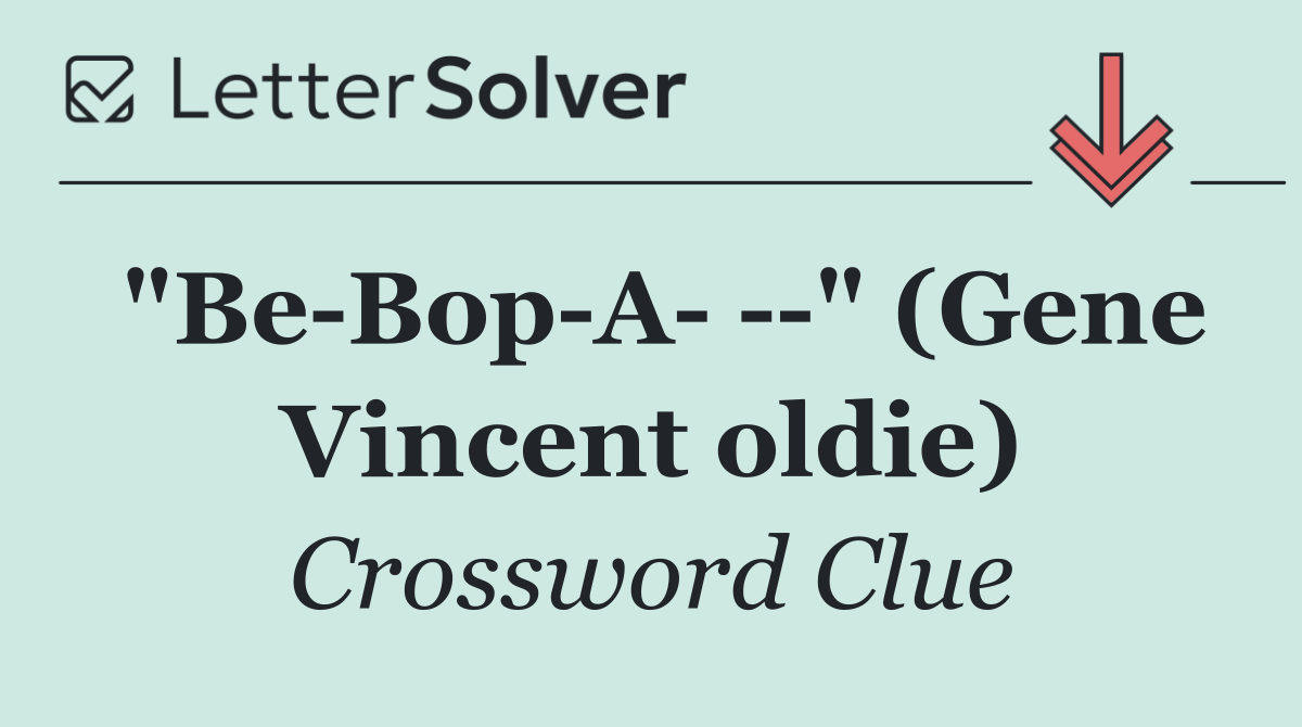 "Be Bop A    " (Gene Vincent oldie)