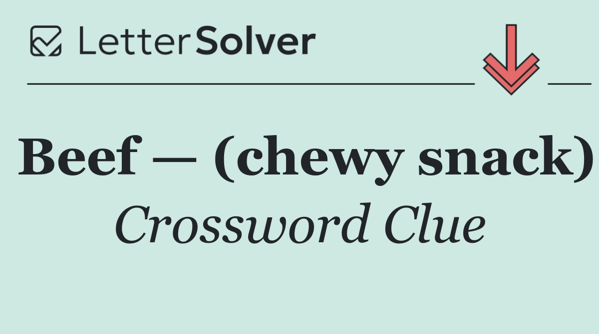 Beef — (chewy snack)