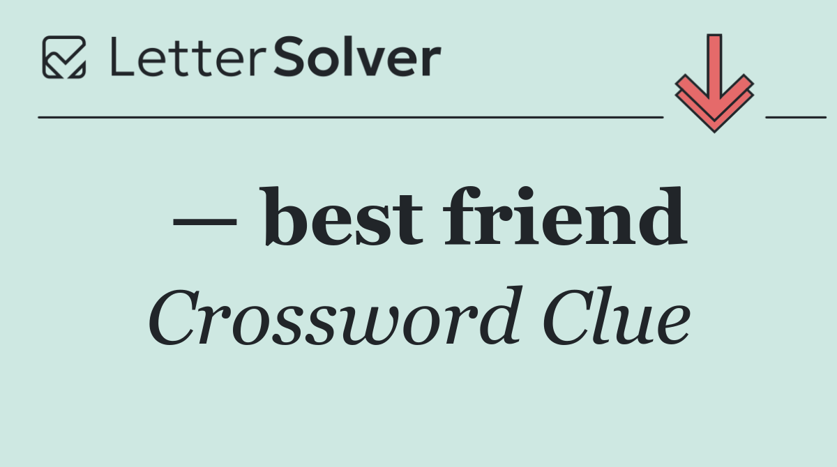 — best friend