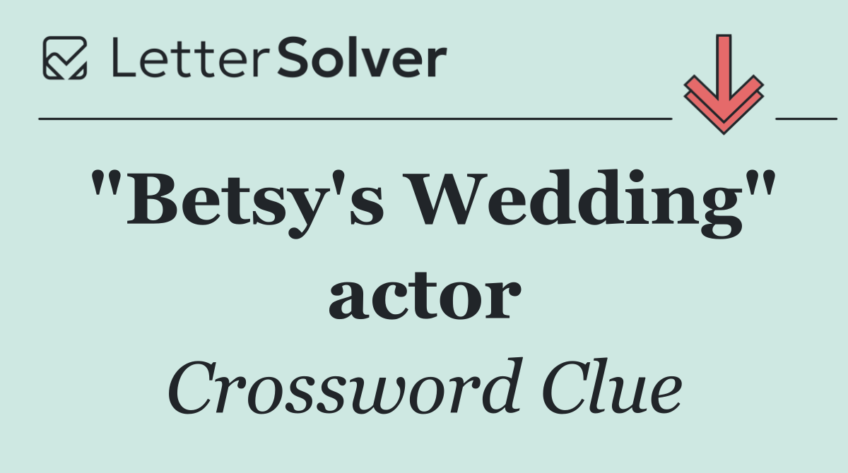 "Betsy's Wedding" actor