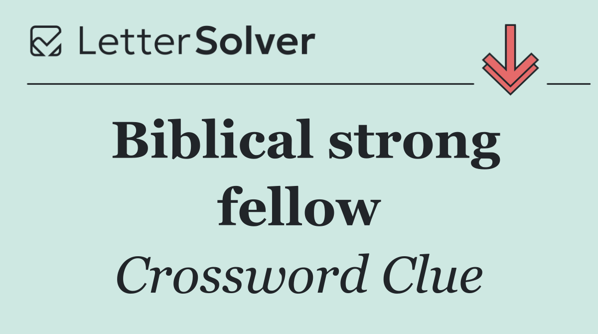 Biblical strong fellow