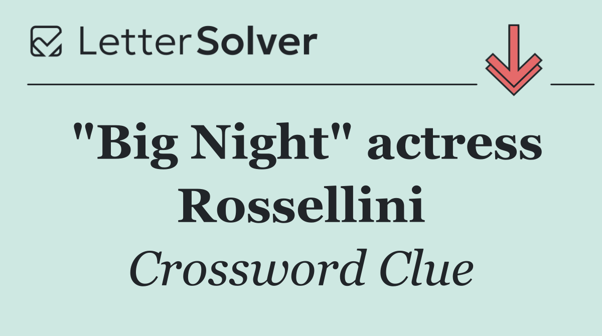 "Big Night" actress Rossellini