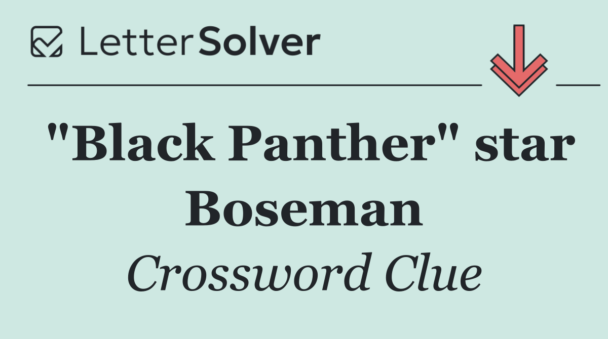 "Black Panther" star Boseman
