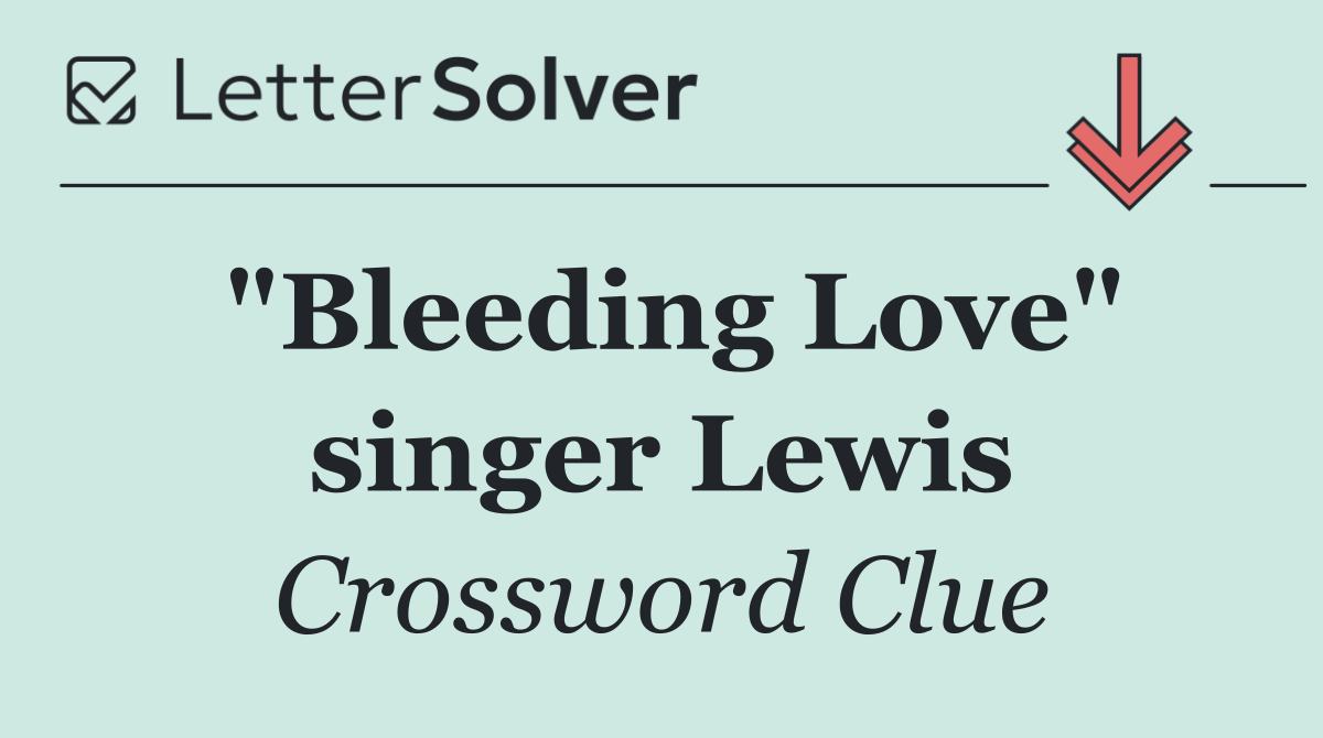 "Bleeding Love" singer Lewis