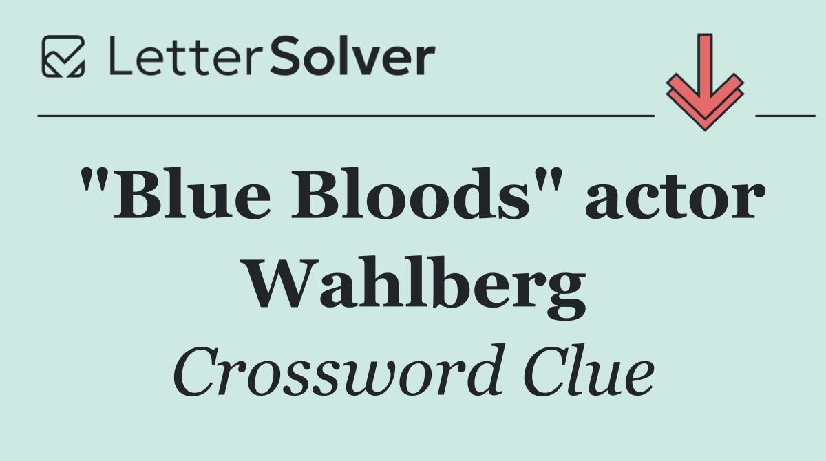 "Blue Bloods" actor Wahlberg