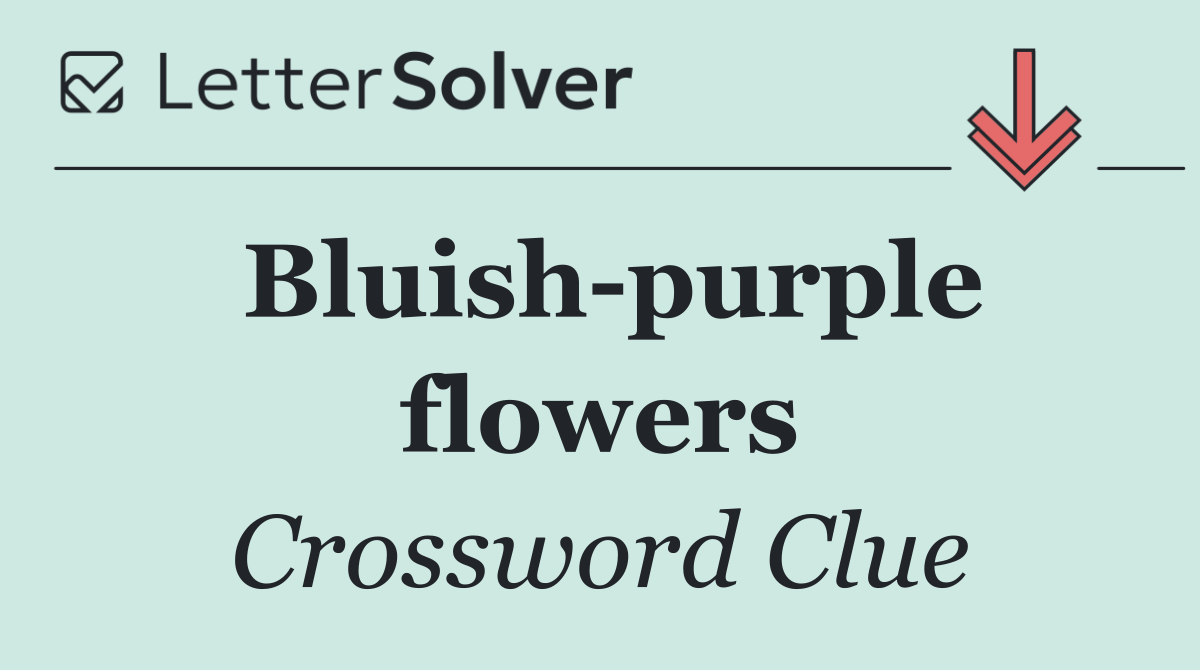Bluish purple flowers