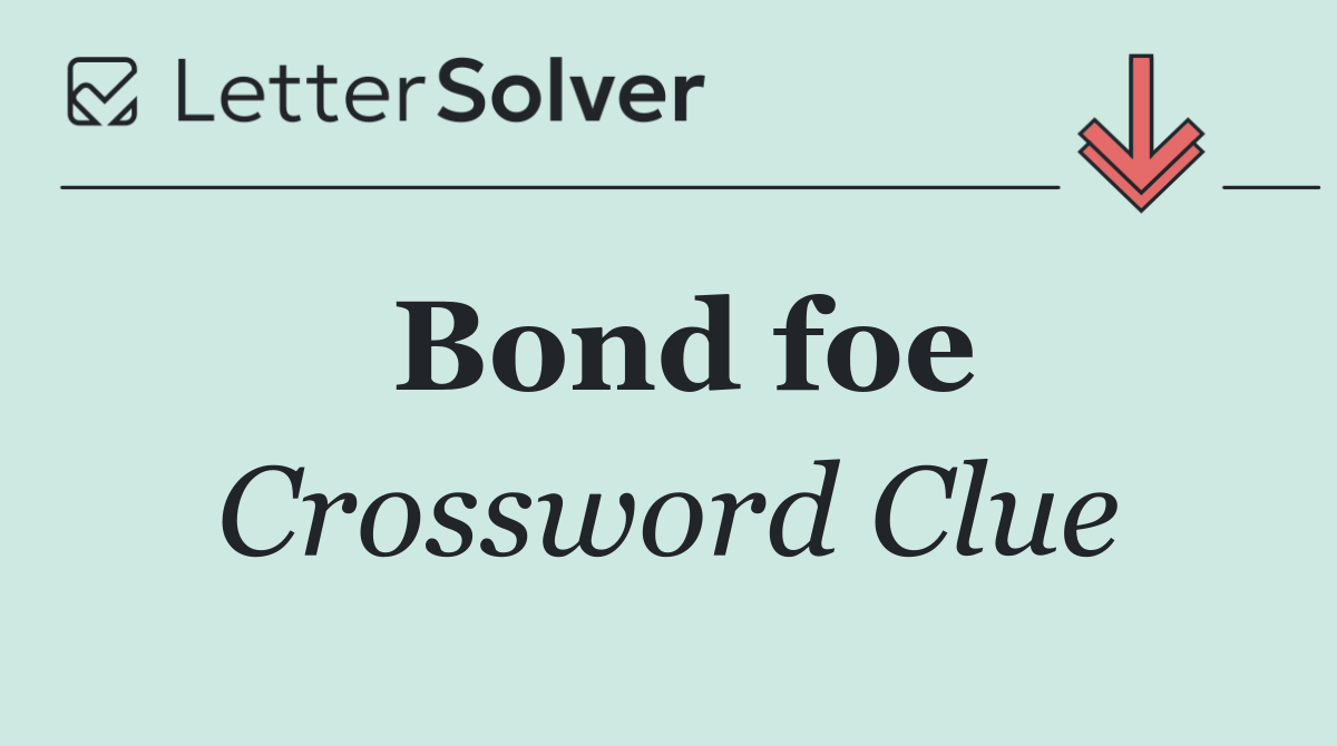 Bond foe