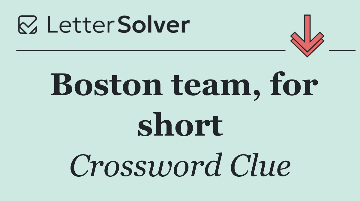 Boston team, for short