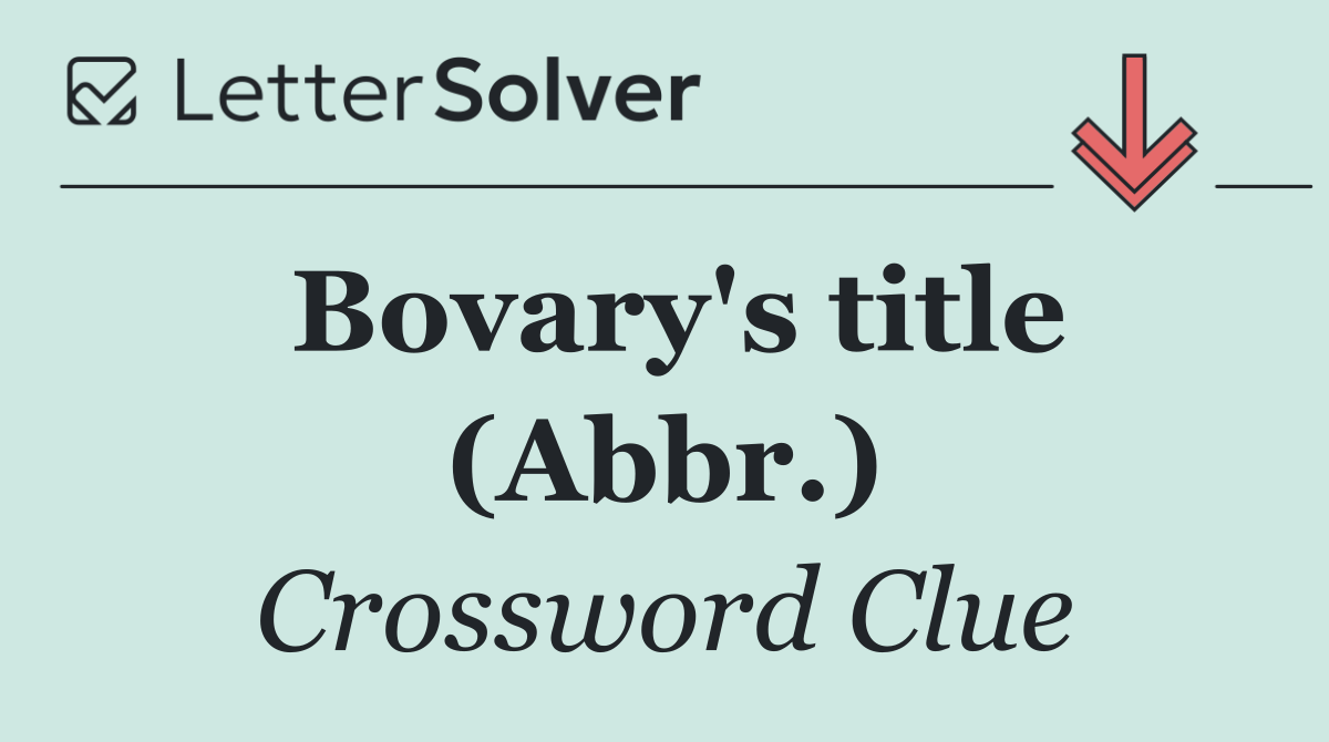 Bovary's title (Abbr.)