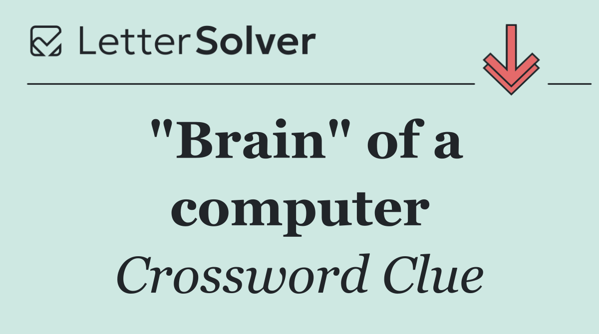 "Brain" of a computer
