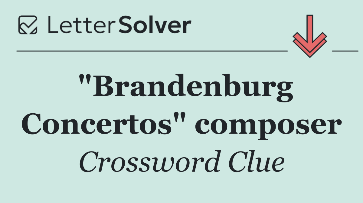"Brandenburg Concertos" composer